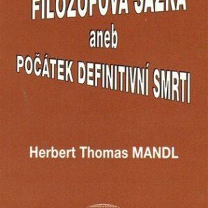 Filozofova sázka aneb Počátek definitivní smrti (Herbert Thomas Mandl) (česky)