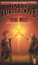 Tisíc měst (Harry Turtledove) (česky)