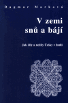 V zemi snů a bájí (Dagmar Marková) (česky)