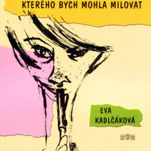 Inzerát na muže, kterého bych mohla milovat (Eva Kadlčáková) (česky)