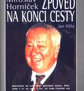 Zpověď na konci cesty (Miroslav Horníček) (česky)