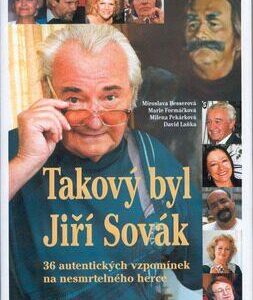 Takový byl Jiří Sovák (Marie Formáčková,Miroslava Besserová,Milena Bohatová Pekárková,David Laňka) (česky)