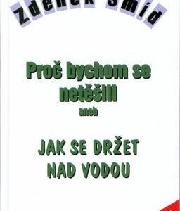 Proč bychom se netěšili (Zdeněk Šmíd) (česky)