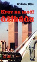 Krev na meči džihádu (Břetislav Olšer) (česky)