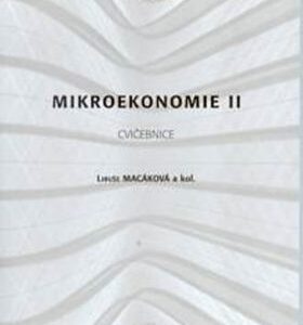 Mikroekonomie II cvičebnice (Libuše Macáková) (česky)