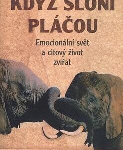 Když sloni pláčou (Jeffrey Moussaieff Masson) (česky)