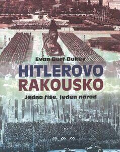 Hitlerovo Rakousko (Bukey, Evan Burr) (česky)