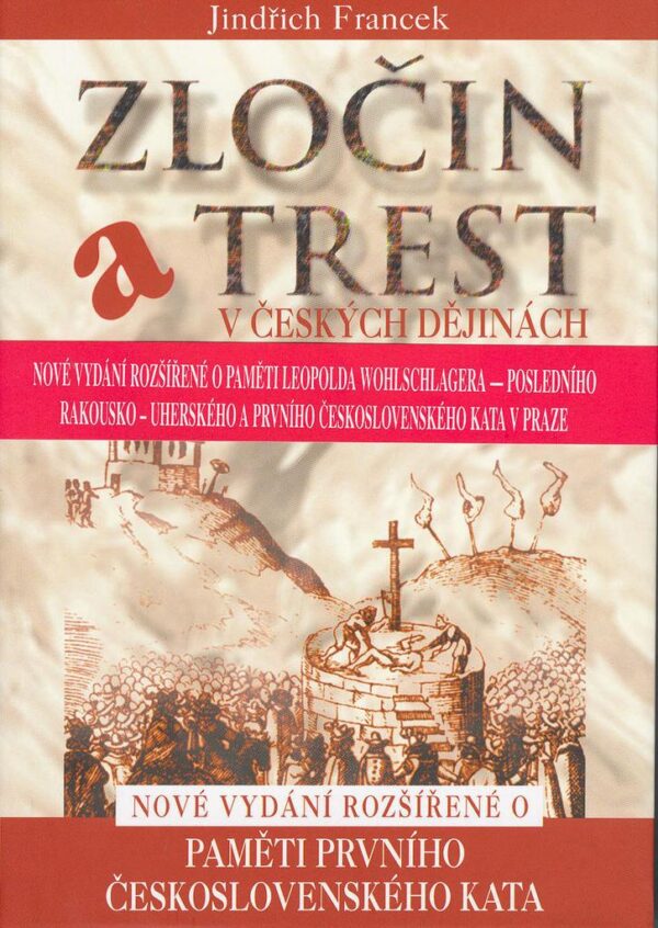 Zločin a trest v českých dějinách (Jindřich Francek) (česky)