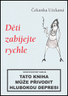 Děti zabíjejte rychle (Učekaná, Čekanka) (česky)