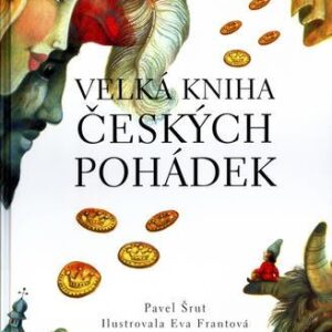 Velká kniha českých pohádek (Pavel Šrut) (česky)