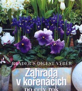 Zahrada v kořenáčích po celý rok (Richard Day,Daphne Ledward,Gilly Love,Barbara Segall,Sarah Wilson) (česky)