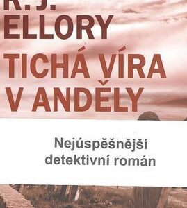 Tichá víra v anděly (R.J. Ellory) (česky)