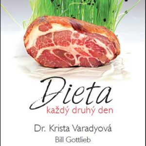 Dieta každý druhý den (Dr. Krista Varadyová) (česky)