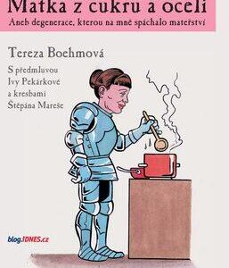Matka z cukru a oceli (Tereza Boehmová) (česky)