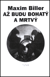 Až budu bohatý a mrtvý (Maxim Biller) (česky)