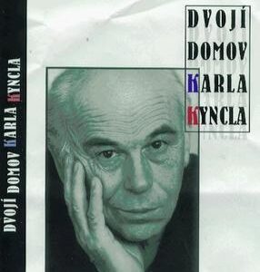 Dvojí domov Karla Kyncla (Karel Kyncl) (česky)