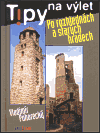 Tipy na výlet po rozhlednách a starých hradech 1. (Vladimír Pohorecký) (česky)