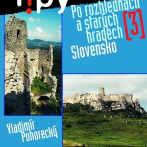 Tipy na výlet po rozhlednách a starých hradech 3. (Vladimír Pohorecký) (česky)