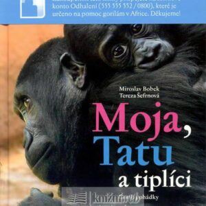 Moja, Tatu a tiplíci. Gorilí pohádky (Tereza Šefrnová) (česky)