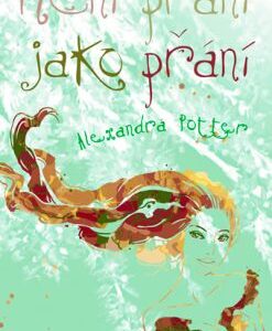 Není přání jako přání (Alexandra Potter) (česky)