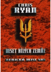 Deset bílých zemře (Chris Ryan) (česky)