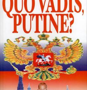 Quo vadis, Putine? (Josef Soukup) (česky)