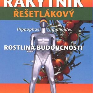 Rakytník řešetlákový - rostlina budoucnosti (Emil V. Havelka) (česky)