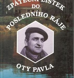 Zpáteční lístek do posledního ráje Oty Pavla (Jaroslava Pechová) (česky)