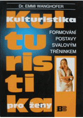 Kulturistika pro ženy (Emmi Wanghofer) (česky)