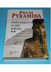 První pyramida-Imhotep.svaté m (Bernard Simonay) (česky)