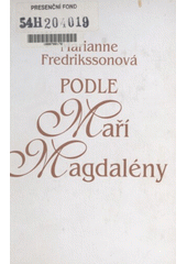 Podle Maří Magdalény (Marianne Fredriksson) (česky)