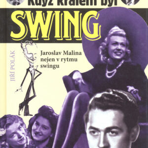 Když králem byl swing (Jiří Polák) (česky)