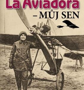La Aviadora - můj sen (Hanuš Salz) (česky)
