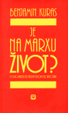Je na Marxu život? (Benjamin Kuras) (česky)