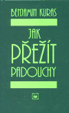 Jak přežít padouchy (Benjamin Kuras) (česky)