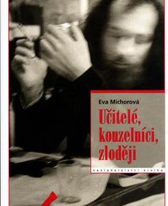 Učitelé, kouzelníci, zloději (Eva Michorová) (česky)