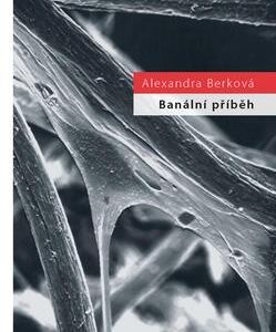 Banální příběh (Berková, Alexandra) (česky)