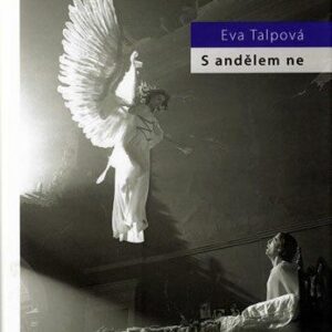 S andělem ne (Eva Talpová) (česky)