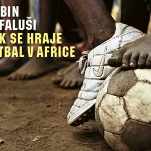 Jak se hraje fotbal v Africe (Robin Ujfaluši) (česky)
