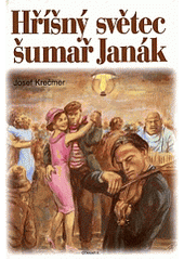Hříšný světec šumař Janák (Josef Krečmer) (česky)