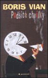 Podšité chvilky (Boris Vian) (česky)