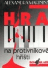 Hra na protivníkově hřišti (Alexandra Marinina) (česky)