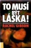 To musí být láska! (Rachel Gibson) (česky)