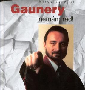 Gaunery nemám rád! (Miroslav Antl) (česky)