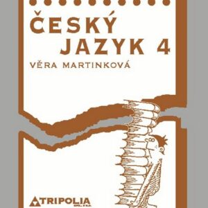 Český jazyk 4 - pro 4. ročník středních škol (Věra Martínková) (česky)