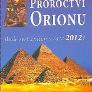 Proroctví Orionu - Bude svět zničet v roce 2012? (Geryl Patrick) (česky)