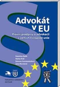 Advokát v EU - Právní předpisy o advokacii v zemích EU (Stanislav Balík) (česky)