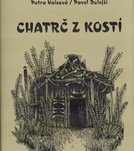 Chatrč z kostí (Pavel Dolejší) (česky)