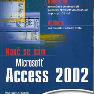 Nauč se sám Access 2002 za 21 dní (Paul Cassel)