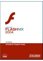 Flash MX 2004 oficiální výukový kurz (Jen deHaan) (česky)